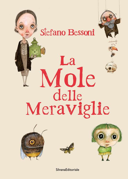 Stefano Bessoni. La mole delle meraviglie. Ediz. a colori - copertina