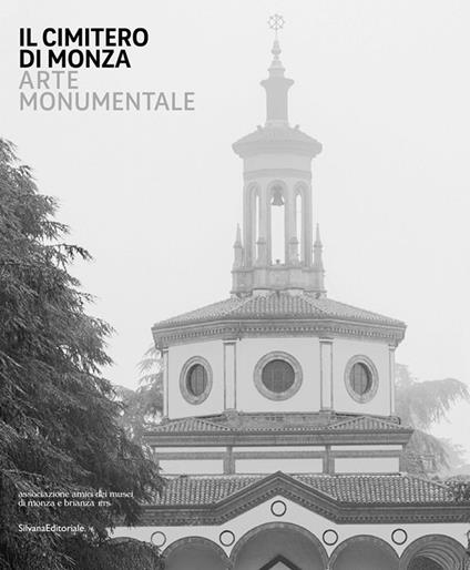 Il cimitero di Monza. Arte monumentale. Ediz. illustrata - copertina