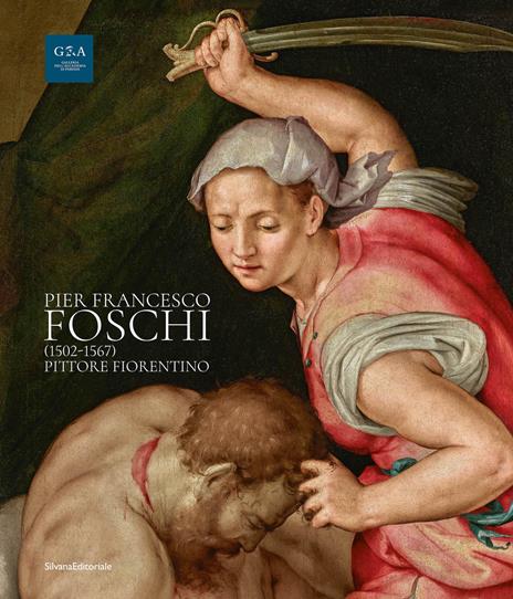 Pier Francesco Foschi (1502-1567). Pittore fiorentino. Ediz. a colori - copertina