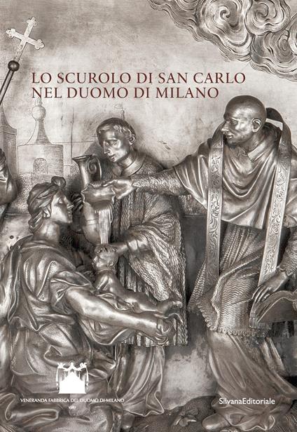 Lo scurolo di san Carlo nel Duomo di Milano. Ediz. a colori - copertina