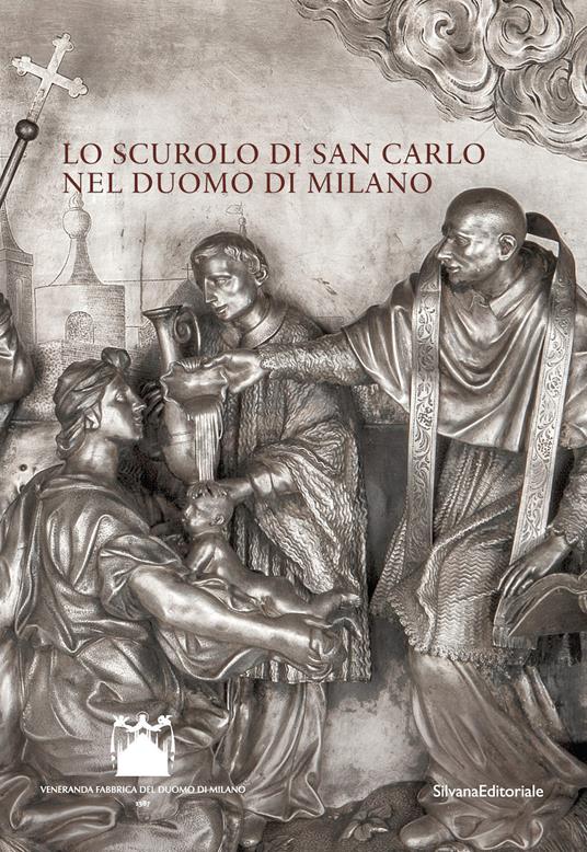 Lo scurolo di san Carlo nel Duomo di Milano. Ediz. a colori - copertina