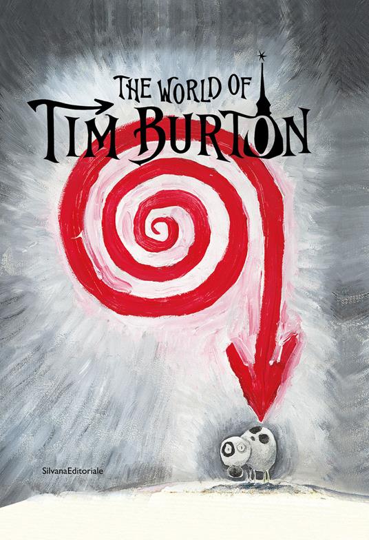 The world of Tim Burton. Ediz. italiana e inglese - Domenico De Gaetano -  Libro - Silvana - Cinema