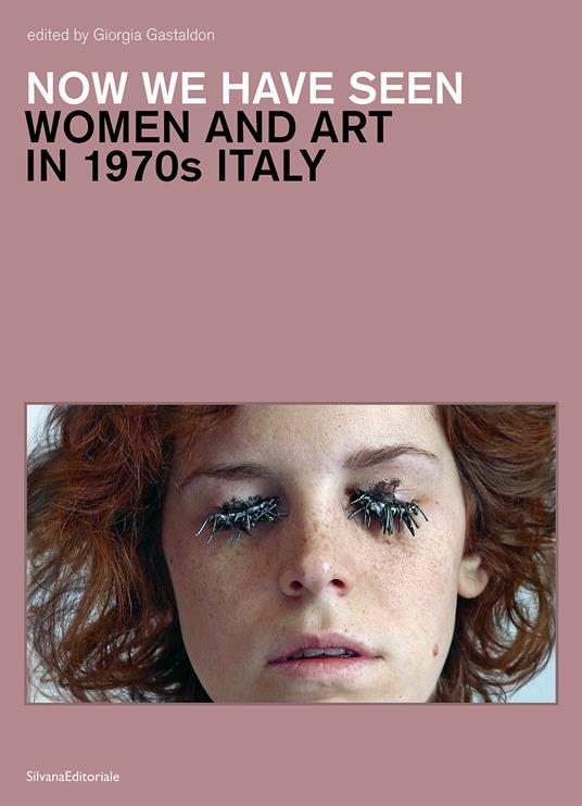 Now we have seen. Women and art in 1970s Italy. Ediz. a colori - copertina