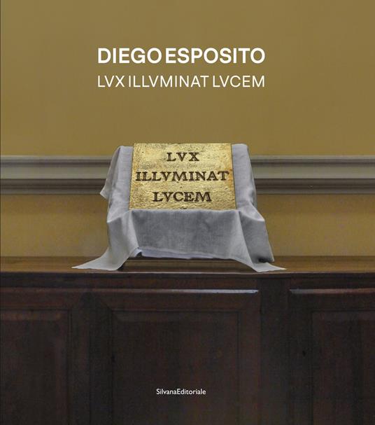 Diego Esposito. Lvx illvminat lvcem. Ediz. italiana e inglese - copertina