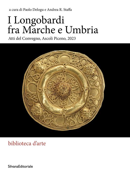 I Longobardi fra Marche e Umbria. Atti del Convegno (Ascoli Piceno, 2023) - copertina