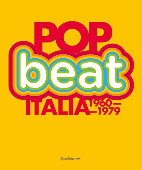 Pop Beat Italia 1960-1979. Liberi di sognare. Ediz. italiana e inglese - copertina