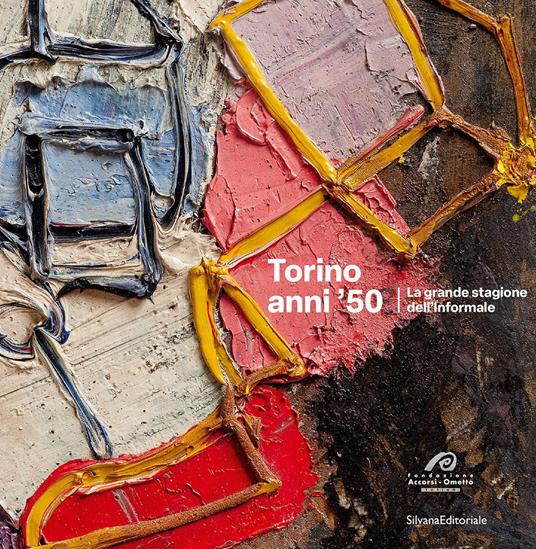 Torino anni '50. La grande stagione dell’Informale. Ediz. a colori - copertina