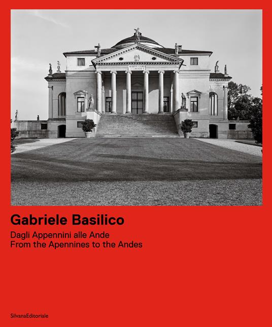 Gabriele Basilico. Dagli Appennini alle Ande. Ediz. italiana e inglese - copertina