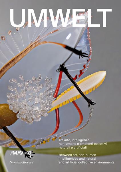 Umwelt. Tra arte, intelligenze non-umane e ambienti collettivi naturali e artificiali. Ediz. italiana e inglese - copertina