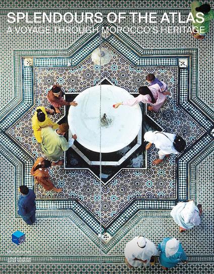 Splendours of the Atlas. A voyage through Morocco’s heritage - copertina