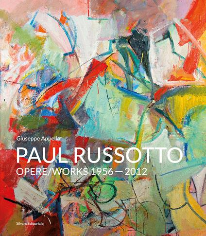 Paul Russotto. Opere-works 1956-2012. Ediz. bilingue - Giuseppe Appella - copertina
