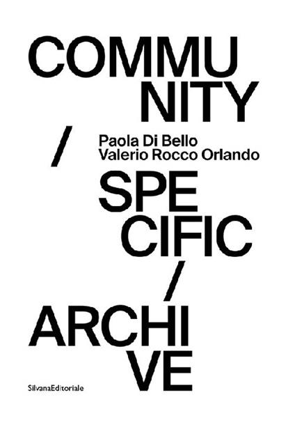 Community specific archive - Paola Di Bello,Valerio Rocco Orlando - copertina
