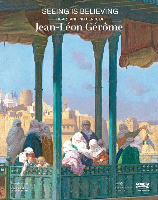 Seeing is believing. The art and influence of Jean-Léon Gérôme. Ediz. a colori - copertina