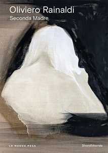 Oliviero Rainaldi. Seconda madre. Ediz. italiana e inglese