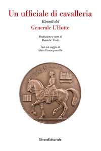 Libro Un ufficiale di cavalleria. Ricordi del Generale L'Hotte 