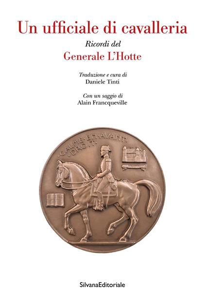 Un ufficiale di cavalleria. Ricordi del Generale L'Hotte - copertina