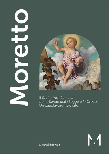 Moretto. Il Redentore fanciullo tra le Tavole della Legge e la Croce. Un capolavoro ritrovato. Ediz. a colori - copertina