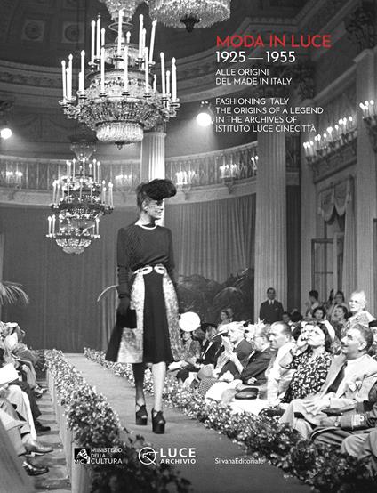 Moda in luce. 1925-1955. Alle origini del made in Italy. Ediz. illustrata - copertina