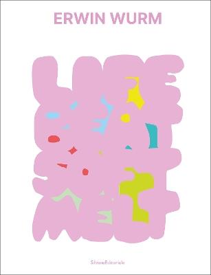Erwin Wurm: Life Beat Soft Melt - cover