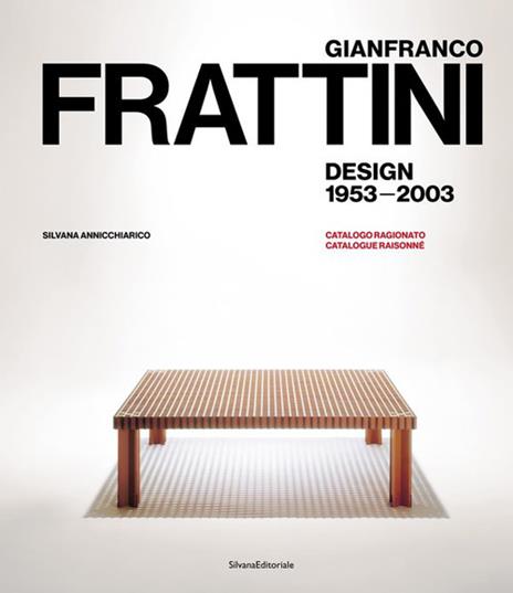 Gianfranco Frattini. Design 1953-2003. Catalogo ragionato. Ediz. italiana e inglese - copertina