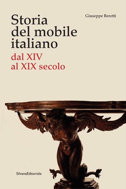 Storia del mobile italiano dal XIV al XIX secolo - Giuseppe Beretti - copertina