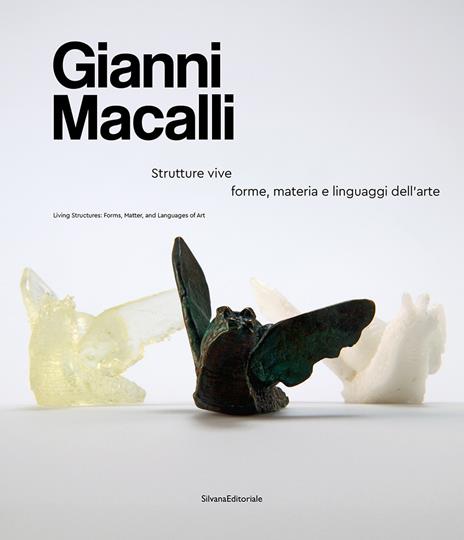 Gianni Macalli. Strutture vive: forme, materia e linguaggi dell'arte - copertina