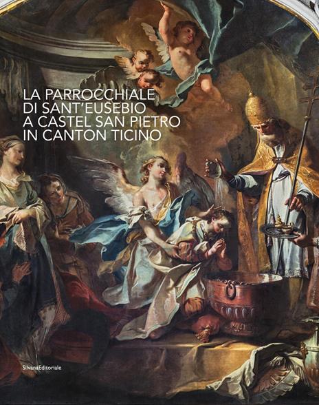 La parrocchiale di Sant'Eusebio a Castel San Pietro in Canton Ticino - copertina