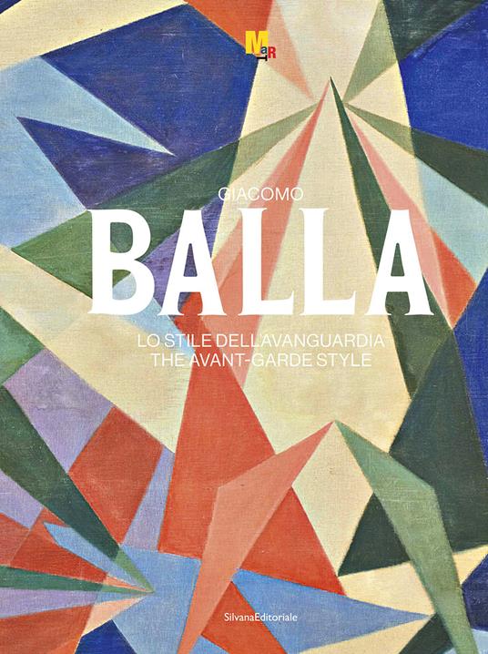 Giacomo Balla. Lo stile dell’avanguardia. Ediz. italiana e inglese - copertina