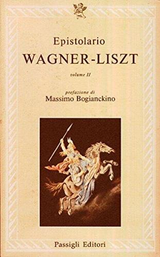 Epistolario Wagner-Liszt - W. Richard Wagner,Franz Liszt - copertina