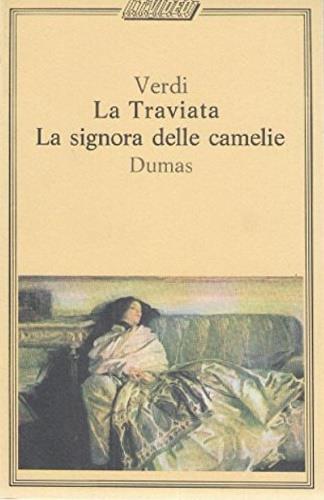 La traviata-La signora delle camelie - Giuseppe Verdi,Alexandre (figlio) Dumas - copertina