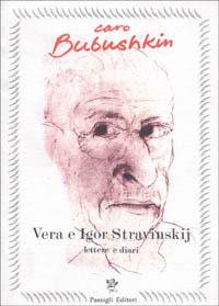 Caro Bubushkin. Lettere e diari di Vera ed Igor Stravinskij - copertina
