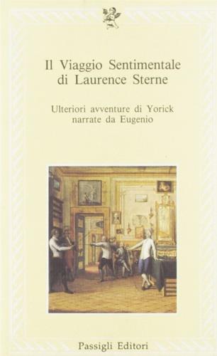 Il viaggio sentimentale di Laurence Sterne. Ulteriori avventure di Yorick narrate da Eugenio - copertina