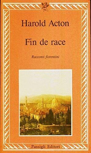 Fin de race. Racconti fiorentini - Harold Acton - copertina