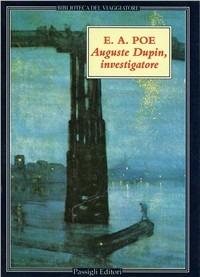 Auguste Dupin, investigatore. Tre racconti gialli - Edgar Allan Poe - copertina