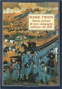 Storia privata di una campagna militare che fallì - Mark Twain - copertina