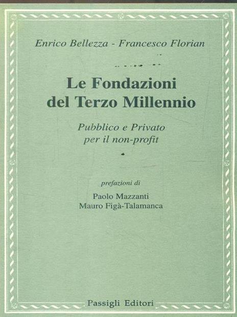 Le fondazioni del terzo millennio. Pubblico e privato per il non-profit - Enrico Bellezza,Francesco Florian - copertina