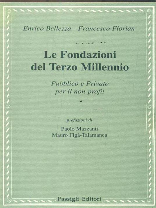 Le fondazioni del terzo millennio. Pubblico e privato per il non-profit - Enrico Bellezza,Francesco Florian - copertina