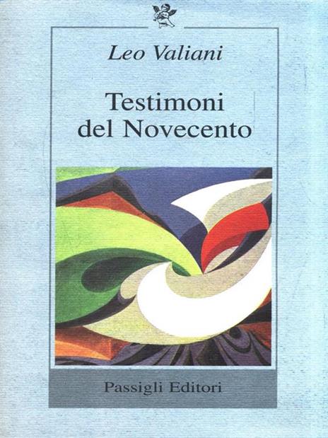 Testimoni del Novecento - Leo Valiani - 2