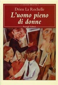 L'uomo pieno di donne - Pierre Drieu La Rochelle - copertina