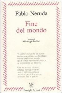 Fine del mondo. Testo spagnolo a fronte - Pablo Neruda - copertina