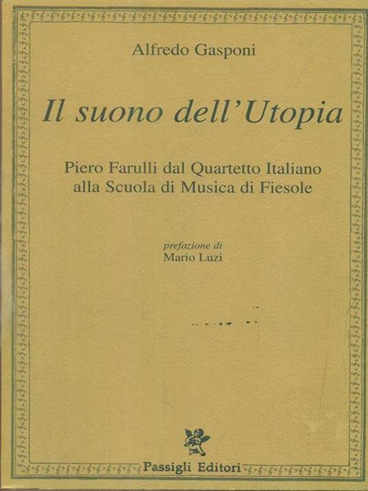 Il suono dell'utopia. Piero Farulli dal Quartetto Italiano alla Scuola di musica di Fiesole - Alfredo Gasponi - copertina