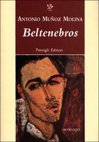 Beltenebros - Antonio Muñoz Molina - copertina
