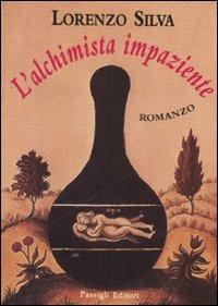 L' alchimista impaziente - Lorenzo Silva - copertina