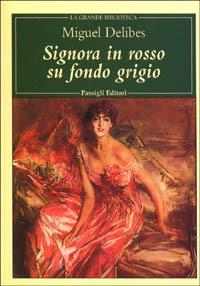 Signora in rosso su fondo grigio - Miguel Delibes - copertina