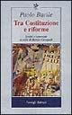 Tra costituzione e riforme. Scritti e interviste (1980-2000) - Paolo Barile - copertina