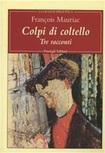 Colpi di coltello. Tre racconti