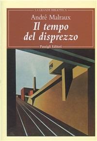 Il tempo del disprezzo - André Malraux - copertina