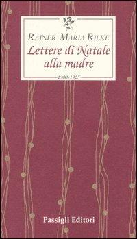 Lettere di Natale alla madre. 1900-1925 - Rainer Maria Rilke - copertina
