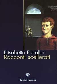Racconti scellerati - Elisabetta Pierallini - copertina