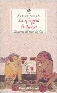 La spiaggia di Falesà . Racconti dei mari del Sud
